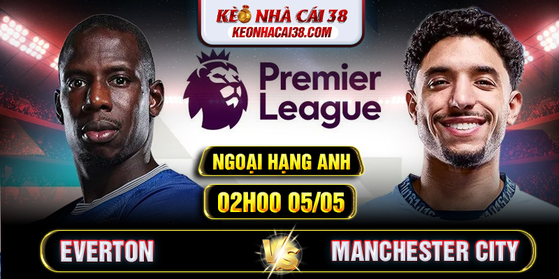 Soi Kèo Everton Vs Manchester City 02h00 05/05 - Ngoại Hạng Anh 1 Soi Kèo Everton Vs Manchester City 02h00 05/05 - Ngoại Hạng Anh